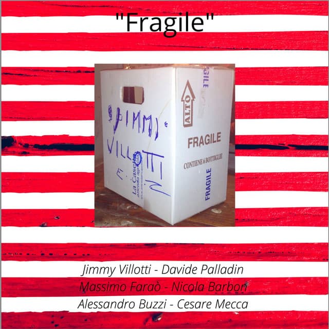 Fragile - Jimmy Villotti