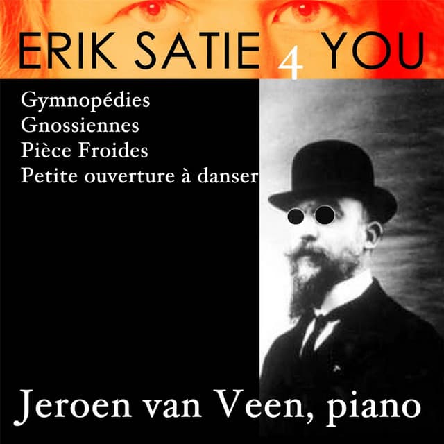 Erik Satie 4you - Jeroen van Veen