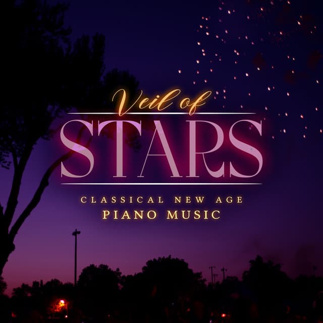 Veil of Stars - Classical New Age Piano Music