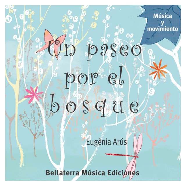 Un Paseo Por el Bosque - Bellaterra Música Ed.