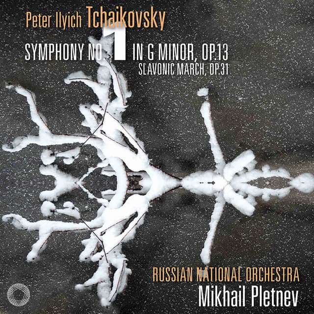 Tchaikovsky: Symphony No. 1 & Slavonic March - Pyotr Ilyich Tchaikovsky