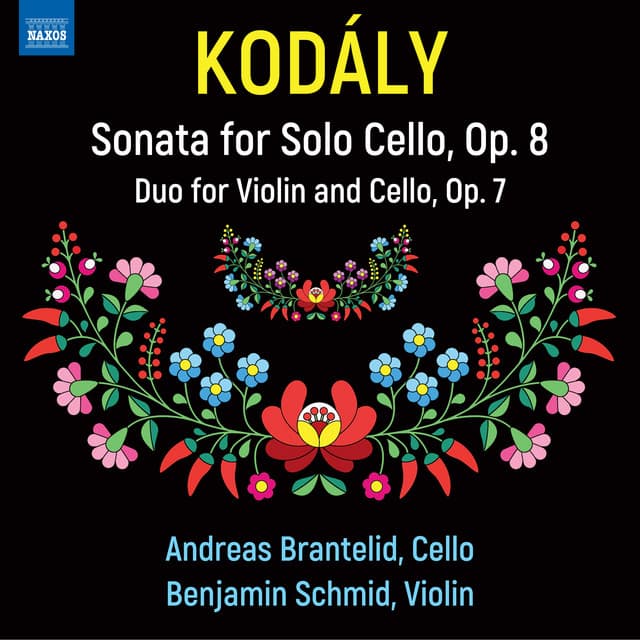 Kodály: Sonata for Solo Cello in B Minor, Op. 8, K. 38 & Duo for Violin & Cello in D Minor, Op. 7, K. 36 - Zoltán Kodály