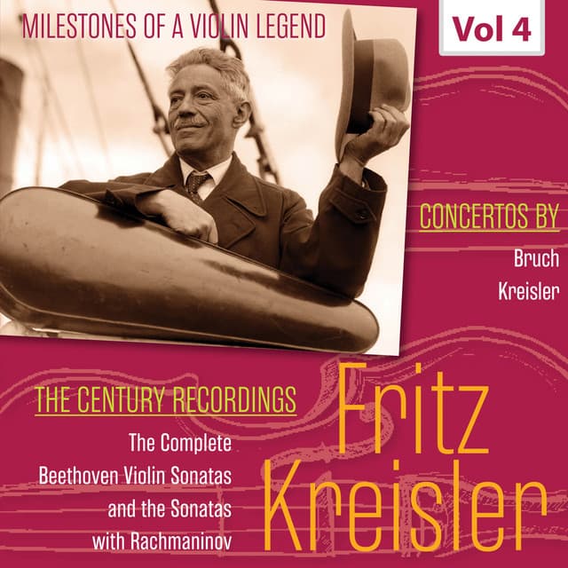Milestones of a Violin Legend: Fritz Kreisler, Vol. 4 - Fritz Kreisler