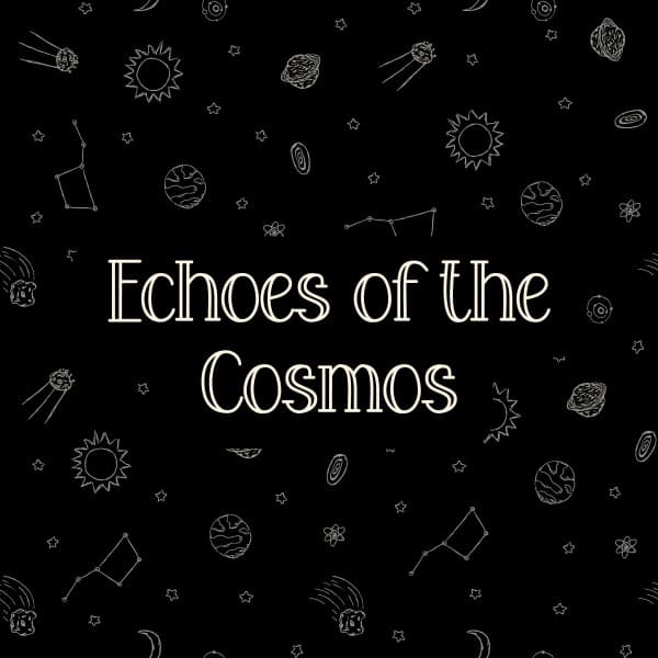 Echoes of the Cosmos - Focusity
