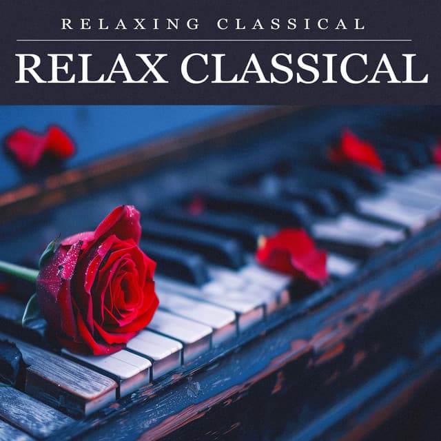 Relax Classical - Relaxing Classical