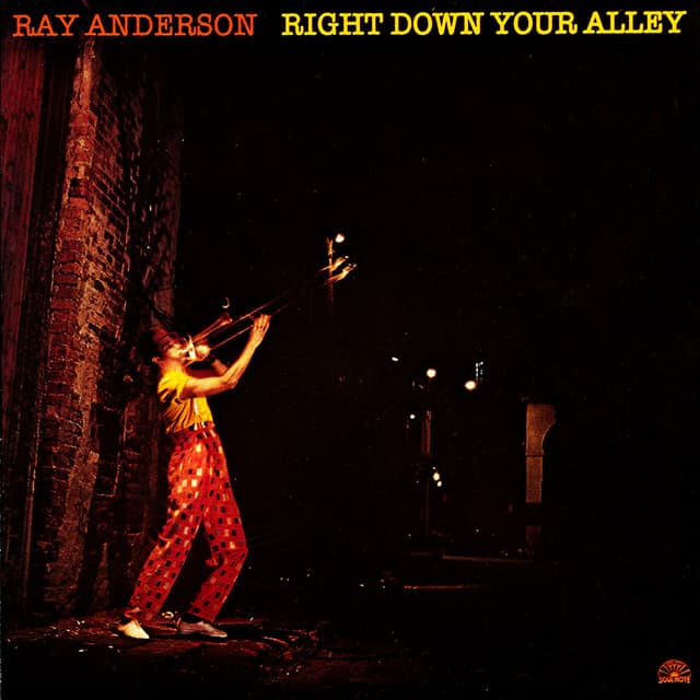 Right Down Your Alley - Ray Anderson