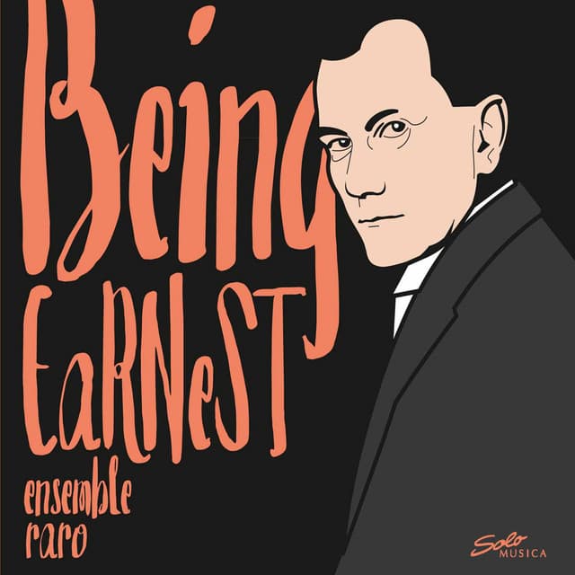 Being Earnest - Ernst von Dohnányi