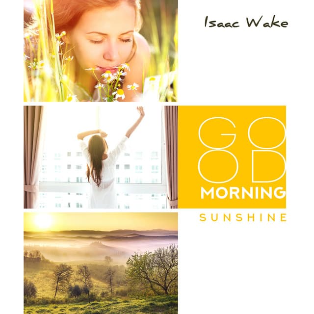 Good Morning Sunshine - Isaac Wake