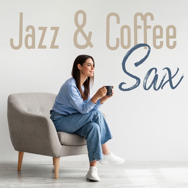 Jazz & Coffee Sax: Jazz Morning Beats, Coffee Shop Ambience - Café Lounge