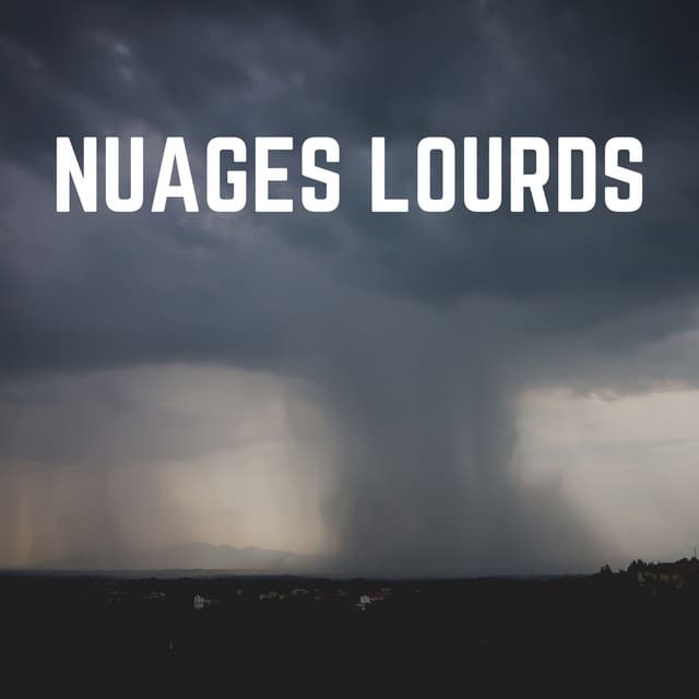 Nuages lourds - Pluie et tonnerre