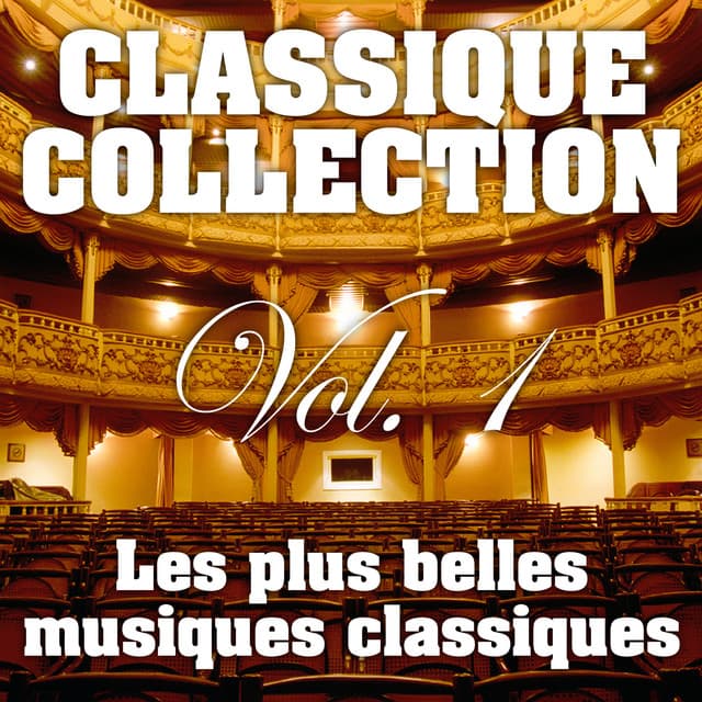 Les Plus Belles Musiques Classiques Vol. 1 - Collection Grands Classiques
