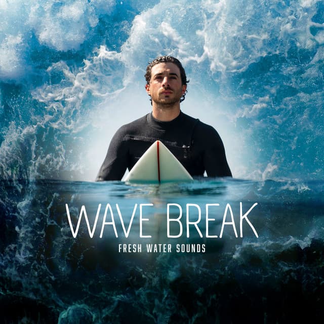 Wave Break - Fresh Water Sounds