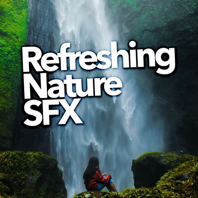 Refreshing Nature SFX - Música de la Naturaleza