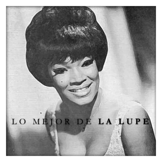 Lo Mejor de la Lupe - La Lupe