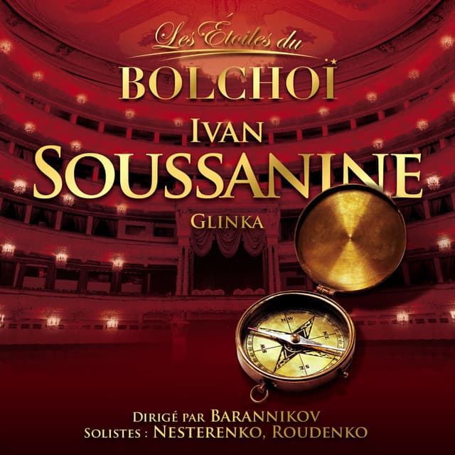 Glinka: Ivan Soussanine - L'Orchestre National du Bolchoï