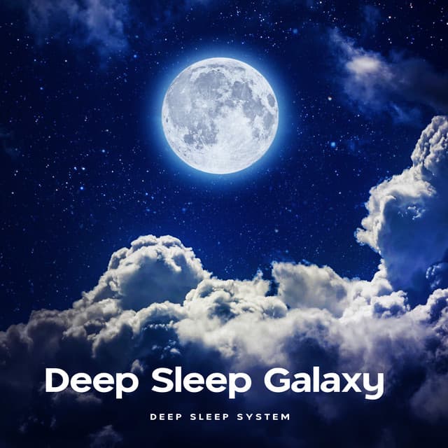 Deep Sleep Galaxy - Deep Sleep System
