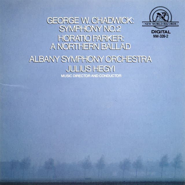 Parker: A Northern Ballad/Chadwick: Symphony No. 2 - George Whitefield Chadwick