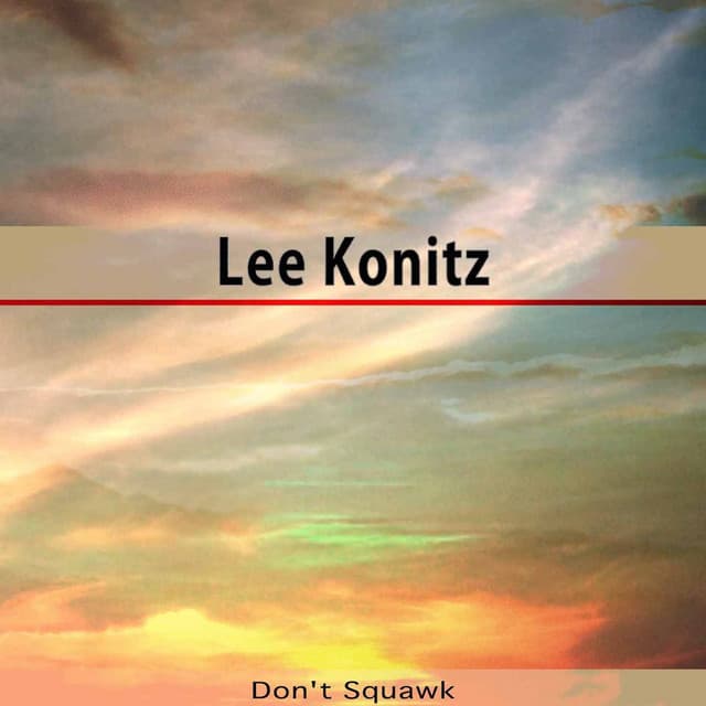 Don't Squawk - Lee Konitz