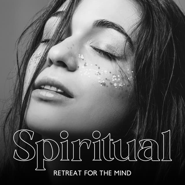 Spiritual Retreat for the Mind: Calm Music for Spiritual Practices and Balance of the Soul - Human Mind Universe