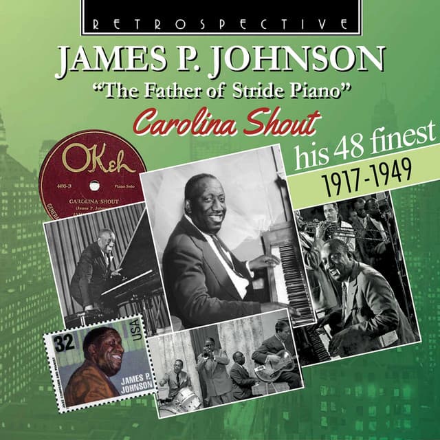 James P. Johnson: 'The Father of Stride Piano' - Carolina Shout - James P. Johnson