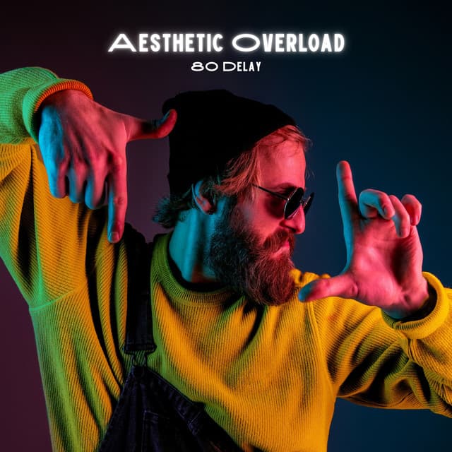 Aesthetic Overload: Wavelength Destruction - 80 Delay