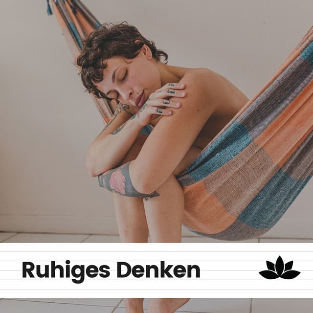 Ruhiges Denken - Entspannungsmusik
