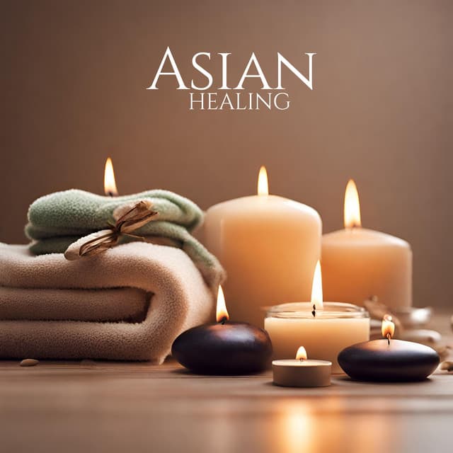 Asian Healing: Quiet Balance with Spa Relaxation Music - Ancient Asian Oasis