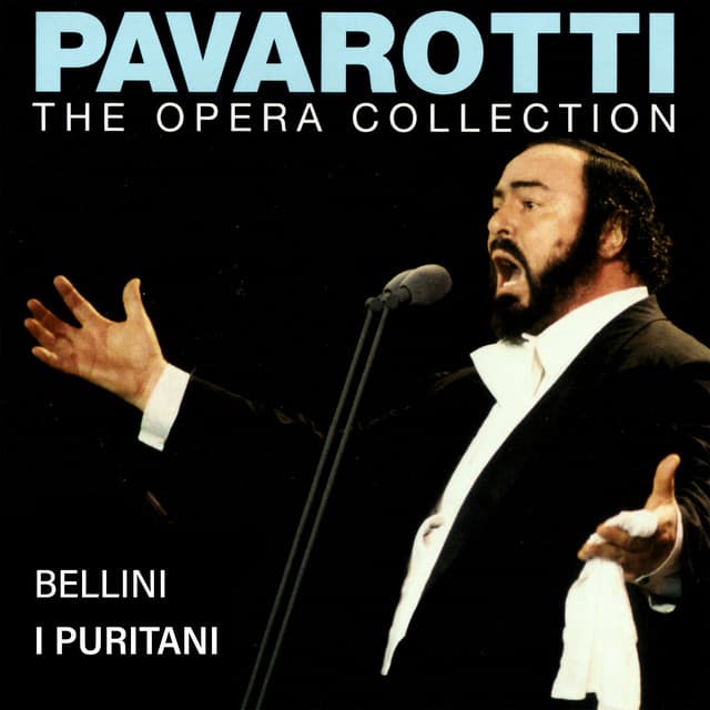 Pavarotti – The Opera Collection 5: Bellini: I puritani - Vincenzo Bellini