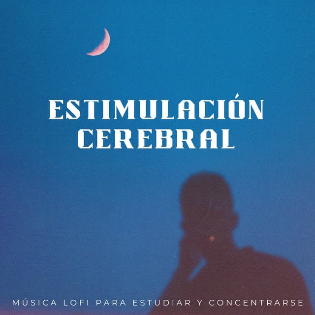 Estimulación Cerebral: Música Lofi Para Estudiar Y Concentrarse - Ritmos de estudio Chill Hop Lofi