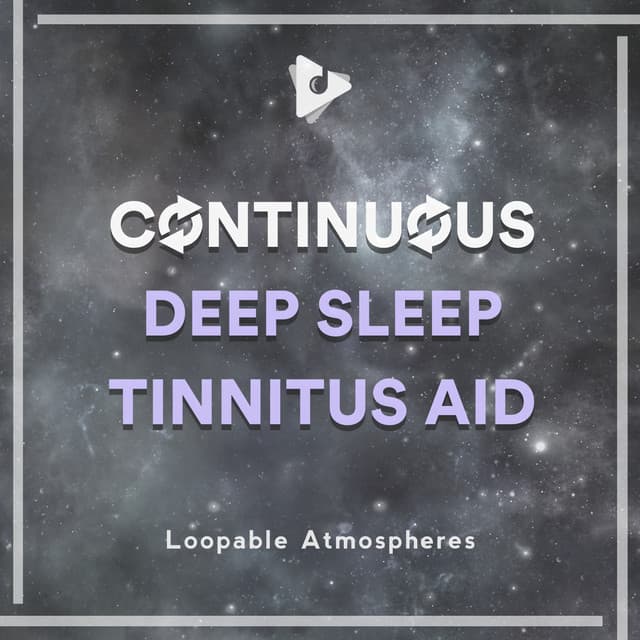 Continuous Deep Sleep Tinnitus Aid - Loopable Atmospheres
