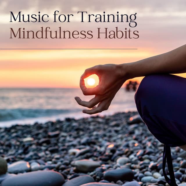 Music for Training Mindfulness Habits: Emotional Tracks for Becoming Gradually Fully Aware - The Peace Team