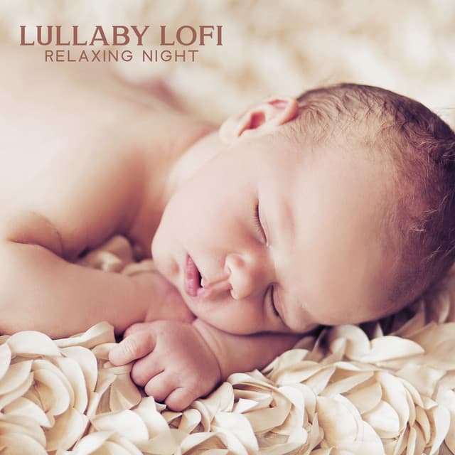 Lullaby Lofi: Relaxing Night Sleep, Quiet Baby Music - Lo-Fi Chillout Beats