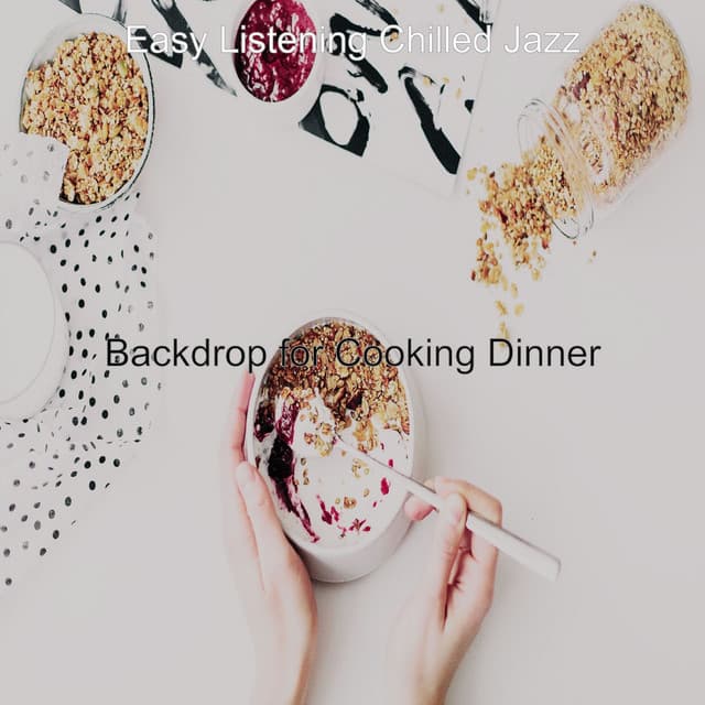 Backdrop for Cooking Dinner - Easy Listening Chilled Jazz