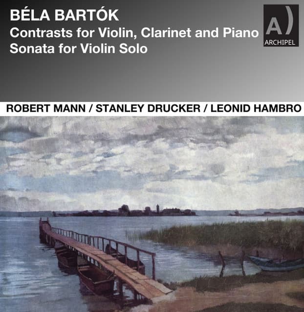 Béla Bartók - Contrasts and Solo Violin Sonata - Béla Bartók