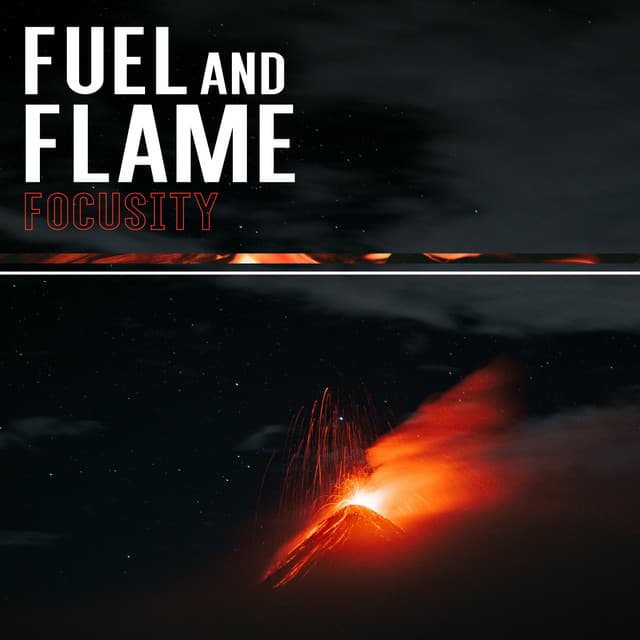 Fuel and Flame - Focusity