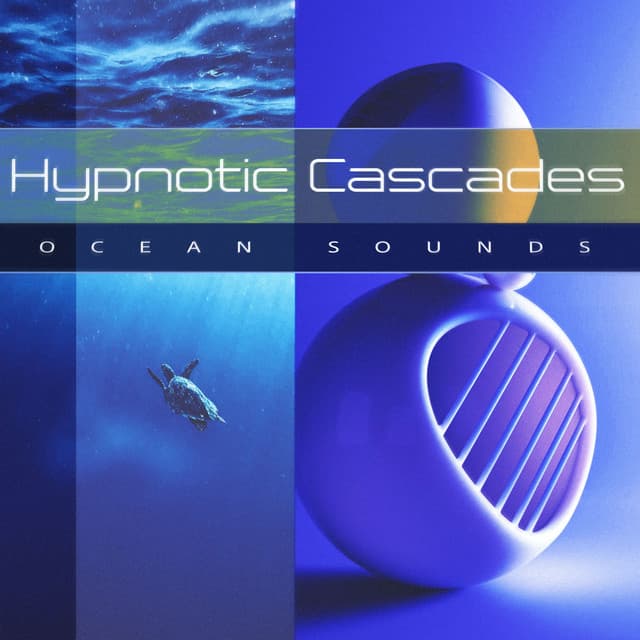Hypnotic Cascades - Ocean Sounds