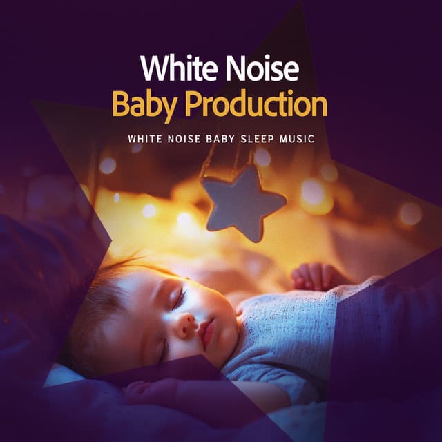 White Noise Baby Production - White Noise Baby Sleep Music