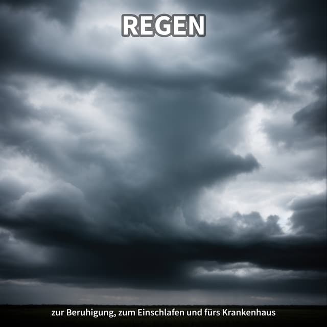 Regen zur Beruhigung, zum Einschlafen und fürs Krankenhaus - Regengeräusche