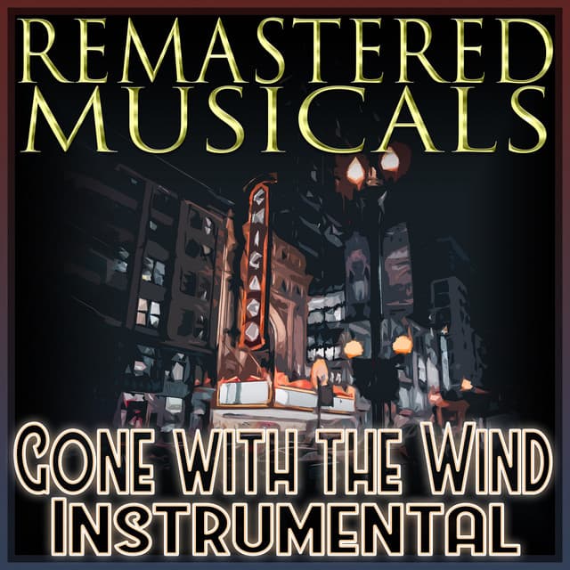 Remastered Musicals: Gone with the Wind - Max Steiner