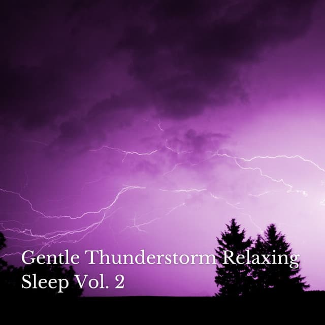 Gentle Thunderstorm Relaxing Sleep Vol. 2 - Sleep Dimension