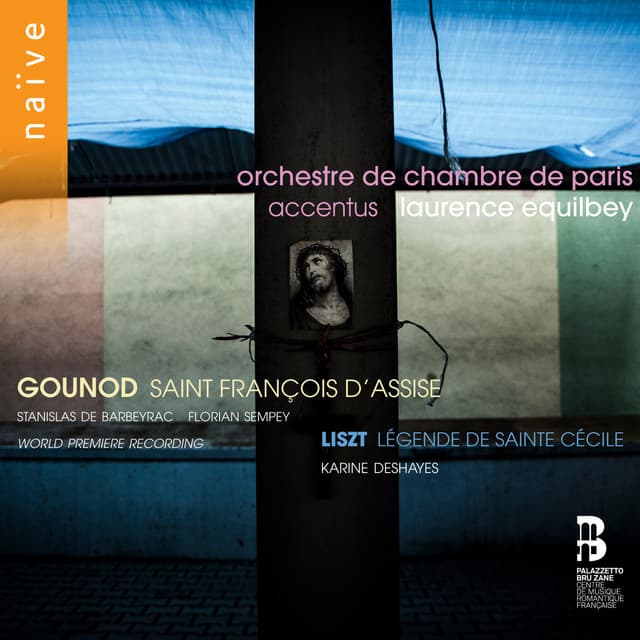 Gounod: Saint François d'Assise - Liszt: Légende de Sainte Cécile - Accentus