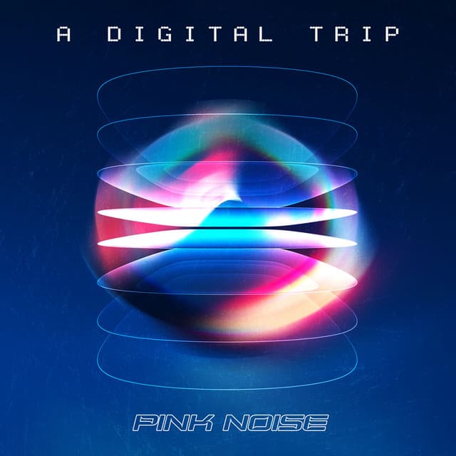 A Digital Trip - Pink Noise