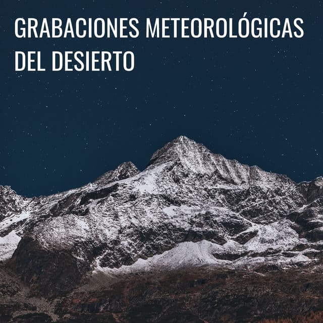 Grabaciones Meteorológicas Del Desierto - Sonido del desierto