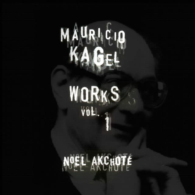 Mauricio Kagel: Works, Vol. 1 - Mauricio Kagel