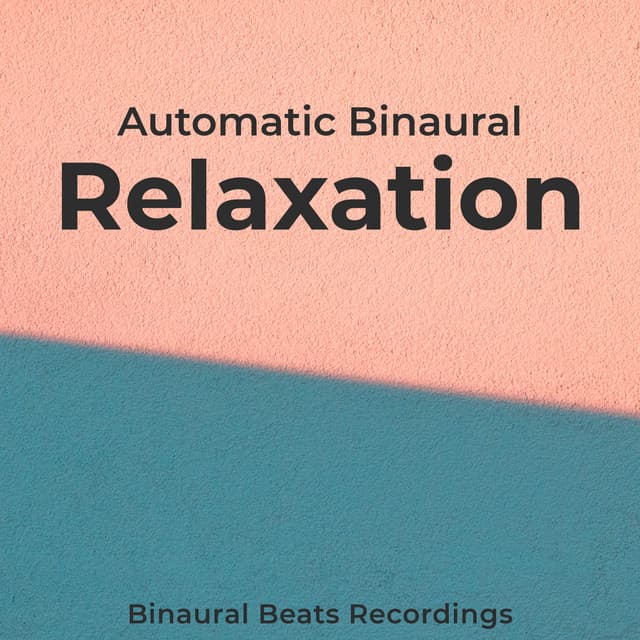 Automatic Binaural Relaxation - Binaural Beats Recordings