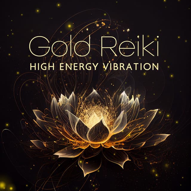 Gold Reiki, High Energy Vibration - Reiki Healing Music Consort