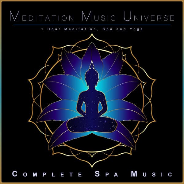 Meditation Music Universe: 1 Hour Meditation, Spa and Yoga - Meditation Music Universe