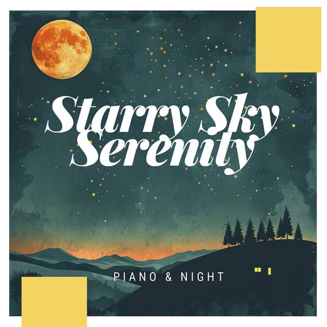 Starry Sky Serenity - Piano & Night