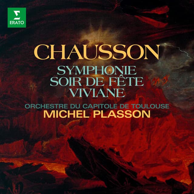 Chausson: Symphonie, Op. 20, Soir de fête, Op. 32 & Viviane, Op. 5 - Ernest Chausson