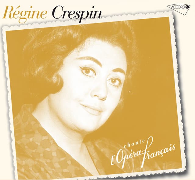 Regine Crespin Chante L'Opéra Français - Régine Crespin